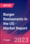 Burger Restaurants in the US - Industry Market Research Report - Product Image