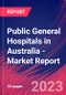 Public General Hospitals in Australia - Industry Market Research Report - Product Thumbnail Image