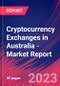 Cryptocurrency Exchanges in Australia - Industry Market Research Report - Product Thumbnail Image