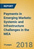 Payments in Emerging Markets: Systemic and Infrastructure Challenges in the MEA- Product Image