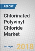 Chlorinated Polyvinyl Chloride: Global Markets to 2023- Product Image