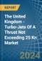 The United Kingdom - Turbo-Jets Of A Thrust Not Exceeding 25 Kn - Market Analysis, Forecast, Size, Trends and Insights - Product Thumbnail Image