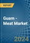 Guam - Meat - Market Analysis, Forecast, Size, Trends and Insights - Product Thumbnail Image