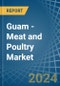 Guam - Meat and Poultry - Market Analysis, Forecast, Size, Trends and Insights - Product Thumbnail Image