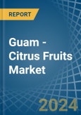 Guam - Citrus Fruits - Market Analysis, Forecast, Size, Trends and Insights- Product Image