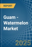 Guam - Watermelon - Market Analysis, Forecast, Size, Trends and Insights- Product Image