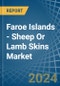 Faroe Islands - Sheep Or Lamb Skins (Without Wool) - Market Analysis, Forecast, Size, Trends and Insights - Product Thumbnail Image