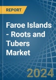 Faroe Islands - Roots and Tubers - Market Analysis, Forecast, Size, Trends and Insights- Product Image