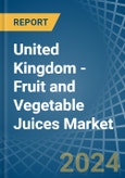United Kingdom - Fruit and Vegetable Juices - Market Analysis, Forecast, Size, Trends and Insights- Product Image