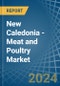 New Caledonia - Meat and Poultry - Market Analysis, Forecast, Size, Trends and Insights - Product Thumbnail Image