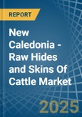 New Caledonia - Raw Hides and Skins Of Cattle - Market Analysis, Forecast, Size, Trends and Insights- Product Image