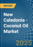 New Caledonia - Coconut (Copra) Oil - Market Analysis, Forecast, Size, Trends and Insights- Product Image