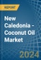 New Caledonia - Coconut (Copra) Oil - Market Analysis, Forecast, Size, Trends and Insights - Product Thumbnail Image