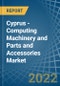 Cyprus - Computing Machinery and Parts and Accessories - Market Analysis, Forecast, Size, Trends and Insights - Product Image