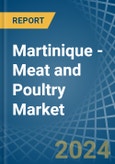 Martinique - Meat and Poultry - Market Analysis, Forecast, Size, Trends and Insights- Product Image