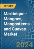 Martinique - Mangoes, Mangosteens and Guavas - Market Analysis, Forecast, Size, Trends and Insights- Product Image