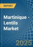 Martinique - Lentils - Market Analysis, Forecast, Size, Trends and Insights- Product Image