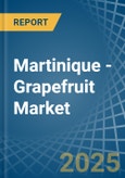 Martinique - Grapefruit (Inc. Pomelos) - Market Analysis, Forecast, Size, Trends and Insights- Product Image