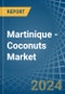 Martinique - Coconuts - Market Analysis, Forecast, Size, Trends and Insights - Product Thumbnail Image