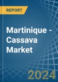 Martinique - Cassava - Market Analysis, Forecast, Size, Trends and Insights- Product Image