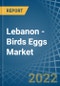 Lebanon - Birds Eggs - Market Analysis, Forecast, Size, Trends and Insights - Product Thumbnail Image