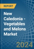 New Caledonia - Vegetables and Melons - Market Analysis, Forecast, Size, Trends and Insights- Product Image