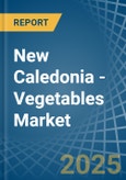 New Caledonia - Vegetables (Primary) - Market Analysis, Forecast, Size, Trends and Insights- Product Image