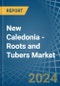 New Caledonia - Roots and Tubers - Market Analysis, Forecast, Size, Trends and Insights - Product Thumbnail Image