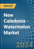 New Caledonia - Watermelon - Market Analysis, Forecast, Size, Trends and Insights- Product Image