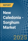 New Caledonia - Sorghum - Market Analysis, Forecast, Size, Trends and Insights- Product Image