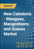 New Caledonia - Mangoes, Mangosteens and Guavas - Market Analysis, Forecast, Size, Trends and Insights- Product Image