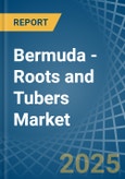 Bermuda - Roots and Tubers - Market Analysis, Forecast, Size, Trends and Insights- Product Image