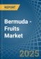 Bermuda - Fruits - Market Analysis, Forecast, Size, Trends and Insights - Product Thumbnail Image