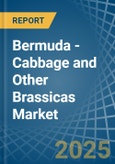 Bermuda - Cabbage and Other Brassicas - Market Analysis, Forecast, Size, Trends and Insights- Product Image