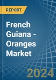 French Guiana - Oranges - Market Analysis, Forecast, Size, Trends and Insights- Product Image