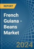 French Guiana - Beans (Green) - Market Analysis, Forecast, Size, Trends and Insights- Product Image