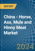 China - Horse, Ass, Mule and Hinny Meat - Market Analysis, Forecast, Size, Trends and Insights- Product Image