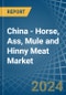 China - Horse, Ass, Mule and Hinny Meat - Market Analysis, Forecast, Size, Trends and Insights - Product Thumbnail Image