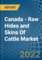 Canada - Raw Hides and Skins Of Cattle - Market Analysis, Forecast, Size, Trends and Insights - Product Image