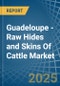 Guadeloupe - Raw Hides and Skins Of Cattle - Market Analysis, Forecast, Size, Trends and Insights - Product Thumbnail Image