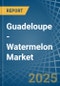 Guadeloupe - Watermelon - Market Analysis, Forecast, Size, Trends and Insights - Product Thumbnail Image