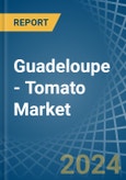Guadeloupe - Tomato - Market Analysis, Forecast, Size, Trends and Insights- Product Image