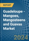 Guadeloupe - Mangoes, Mangosteens and Guavas - Market Analysis, Forecast, Size, Trends and Insights- Product Image