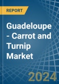 Guadeloupe - Carrot and Turnip - Market Analysis, Forecast, Size, Trends and Insights- Product Image