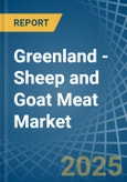 Greenland - Sheep and Goat Meat - Market Analysis, Forecast, Size, Trends and Insights- Product Image