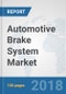 Automotive Brake System Market: Global Industry Analysis, Trends, Market Size, and Forecasts up to 2024 - Product Thumbnail Image