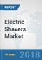 Electric Shavers Market: Global Industry Analysis, Trends, Market Size and Forecasts up to 2024 - Product Thumbnail Image