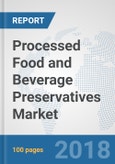 Processed Food and Beverage Preservatives Market: Global Industry Analysis, Trends, Market Size and Forecasts up to 2024- Product Image
