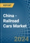 China - Railroad Cars - Market Analysis, Forecast, Size, Trends and Insights - Product Thumbnail Image