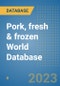 Pork, fresh & frozen World Database - Product Image